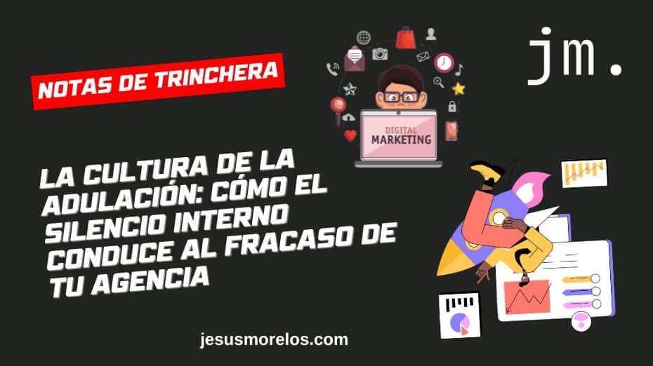 La cultura de la adulación cómo el silencio interno conduce al fracaso de tu agencia